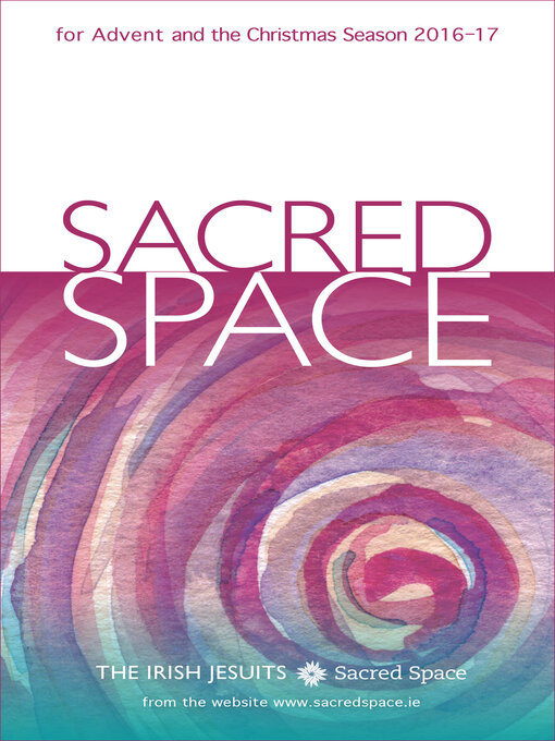 Title details for Sacred Space for Advent and the Christmas Season 2016-2017 by The Irish Jesuits - Available